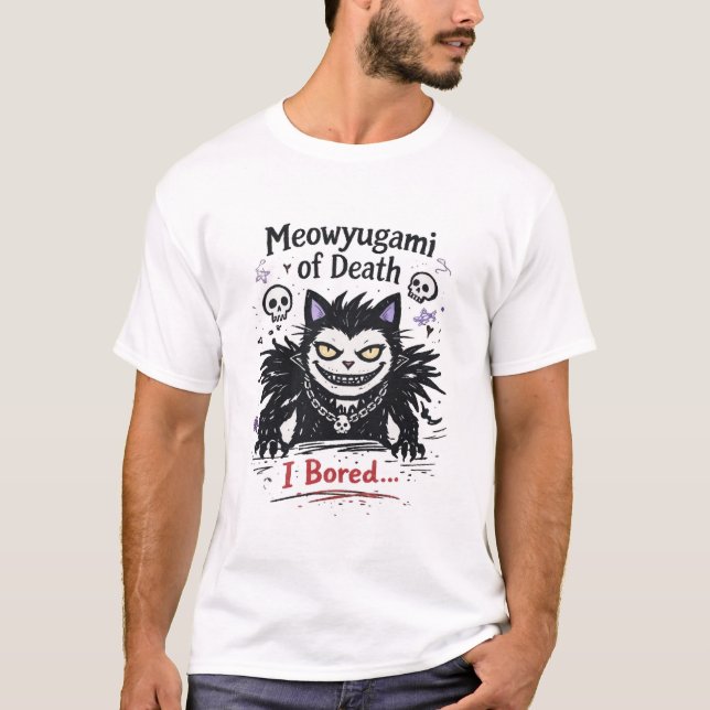 Meowyugami of Death – I’m Bored Cat Parody T-Shirt (Front)