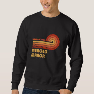 Merced Manor San Francisco California Retro Vintag Sweatshirt