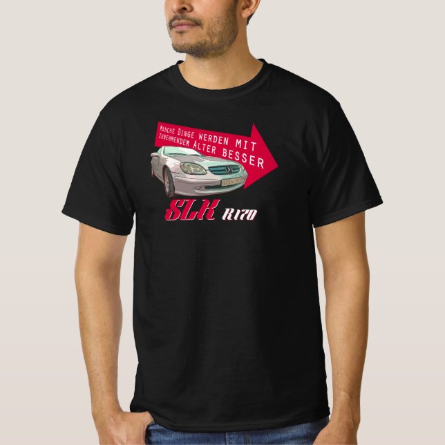 Mercedes Benz - SLK R170 - Some things will T-Shirt (Front)