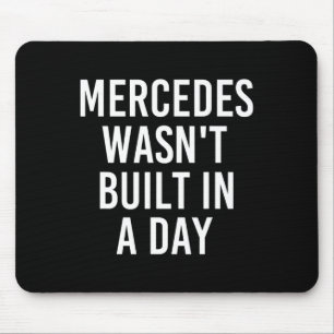 Mercedes Wasn't Built In A Day Funny Birthday Name Mouse Pad