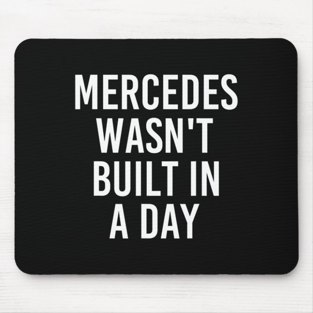 Mercedes Wasn't Built In A Day Funny Birthday Name Mouse Pad (Front)