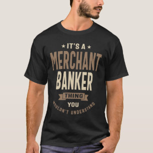 Merchant Banker Funny Job Title Profession T-Shirt