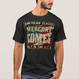 Mercury Comet - Classic Car Built in the USA T-Shirt