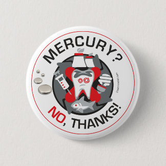 "Mercury? No, thanks!" pin/button 6 Cm Round Badge