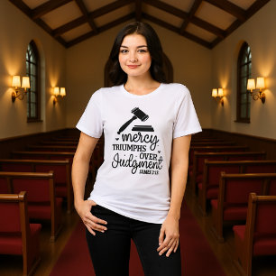 Mercy Triumphs Over Judgment James 2:13 Tee