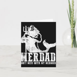Merdad Dont Mess With My Mermaid New Mer Dad Daugh Card