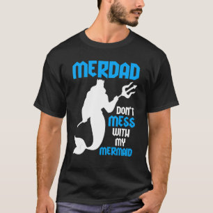 Merdad Mermaid Security Dad Birthday 2 T-Shirt