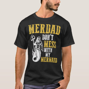 Merdad Mermaid Security Dad Birthday T-Shirt