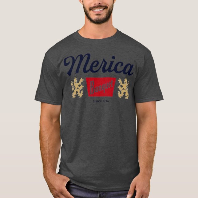 Merica Banquet Beer T-Shirt (Front)