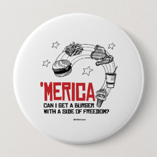 Merica - Can I get a burger with a side of freedom 10 Cm Round Badge
