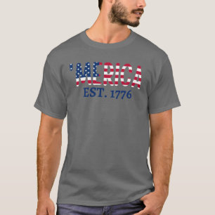 'merica Est. 1776 Patriotic American T-Shirt