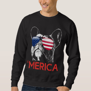 Merica French Bulldog American Flag 4th of July Fr Sweatshirt