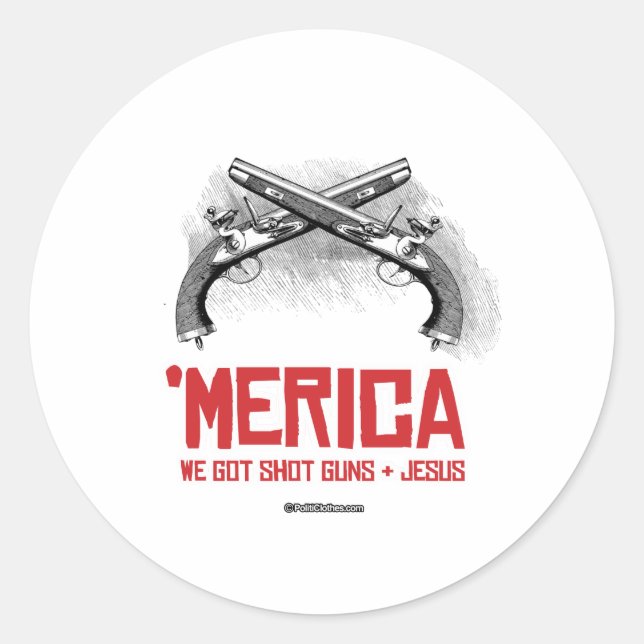 'Merica - Guns and Jesus Classic Round Sticker (Front)