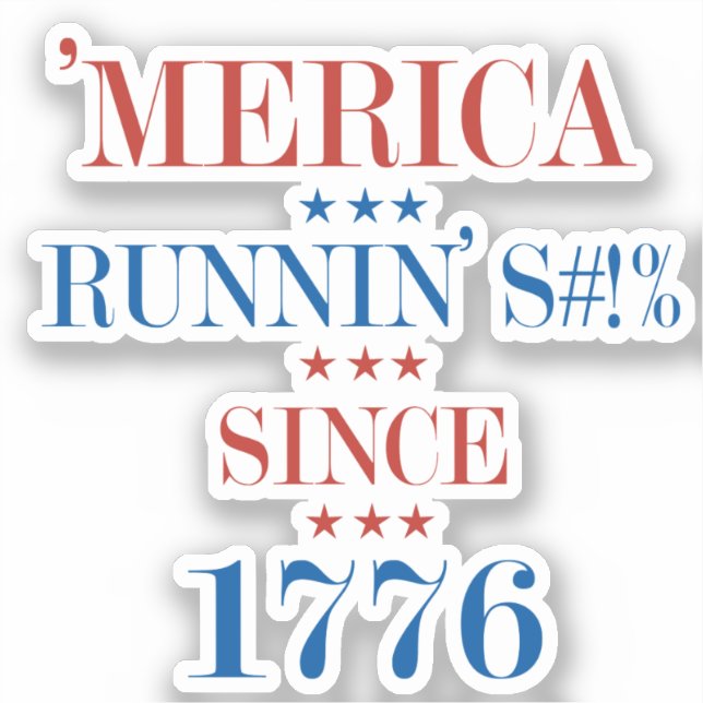 'Merica -  Running S - -t Since 1776 (Front)