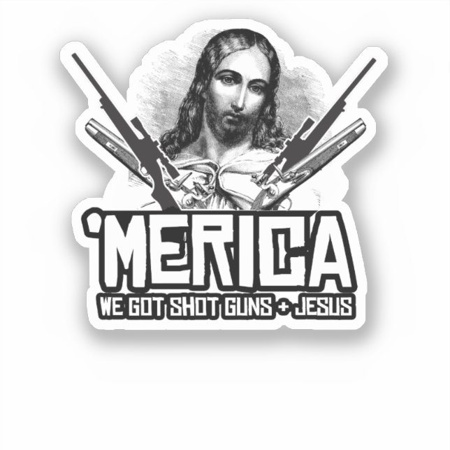 'Merica - We Got Guns and Jesus (Front)