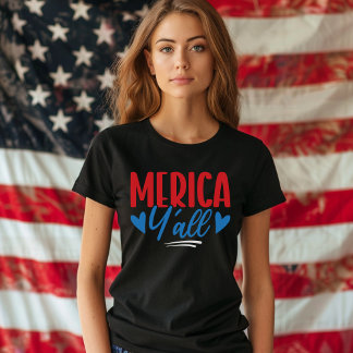 'Merica Y'all 4th of July – Bold Patriotic T-Shirt