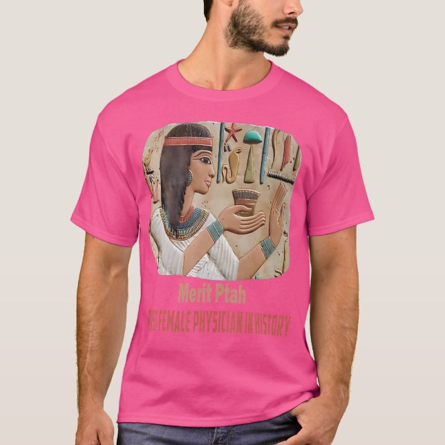 Merit Ptah First Female Pharaoh Doctor Ancient Egy T-Shirt (Front)