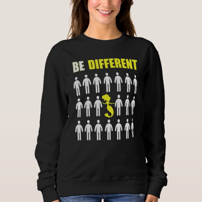 Mermaid Be Different Inspiration Sweatshirt (Front)