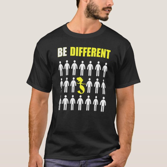 Mermaid Be Different Inspiration T-Shirt (Front)