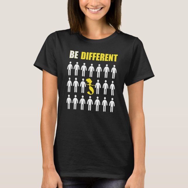 Mermaid Be Different Inspiration T-Shirt (Front)