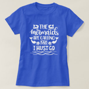 Mermaid Beach   The Mermaids Are Calling T-Shirt