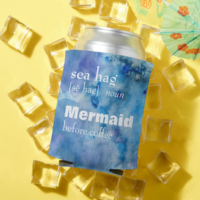 Mermaid Before Coffee | Funny Sea Hag Definition Can Cooler (In Situ Summer)