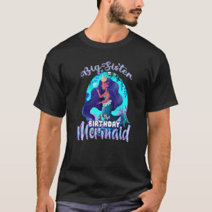 Mermaid Big Sister Of The Birthday Matching Family T-Shirt