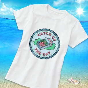 Mermaid Catch of thee Day T-Shirt