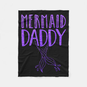 Mermaid Daddy Birthday Party Quote For Dads Fleece Blanket
