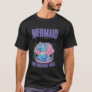 Mermaid Dreams and Ingenue Vibes Funny Quote Innoc T-Shirt