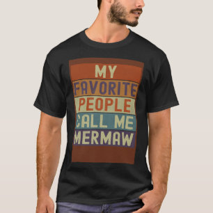 Mermaid Grandma My Favorite People Call Me Mermaw  T-Shirt