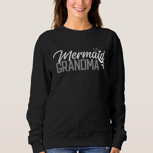 Mermaid GRANDMA Team Mer Grandmother Swim Nana Sweatshirt (Front)