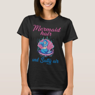 Mermaid Hair And Salty Air T-Shirt