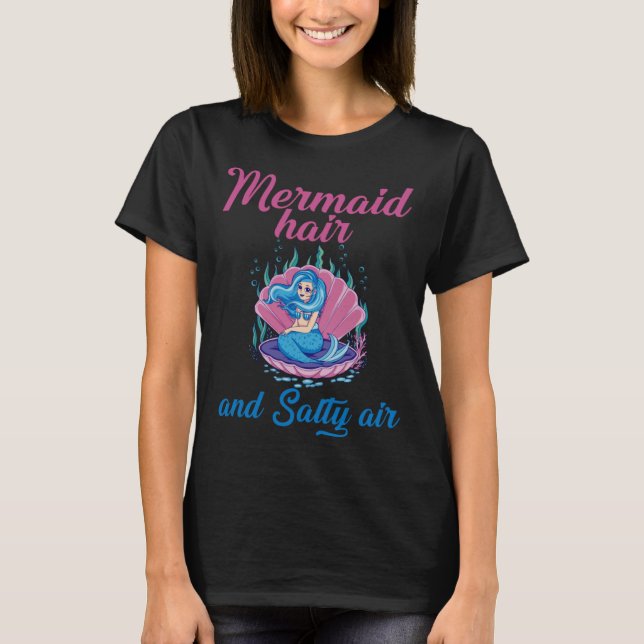 Mermaid Hair And Salty Air   T-Shirt (Front)