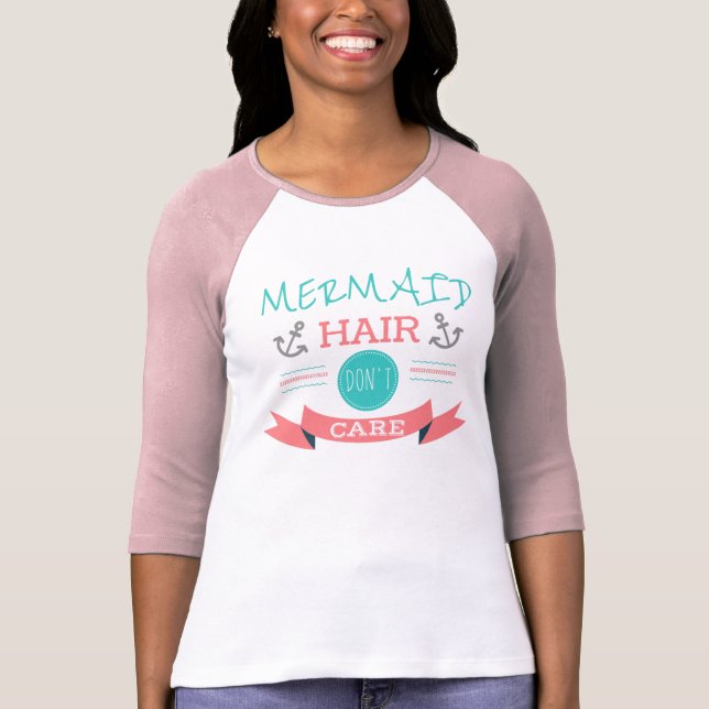 Mermaid Hair, Don't Care Raglan Tee (Front)