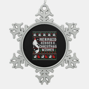 Mermaid Kisses And Christmas Wishes Ugly Sweater Snowflake Pewter Christmas Ornament