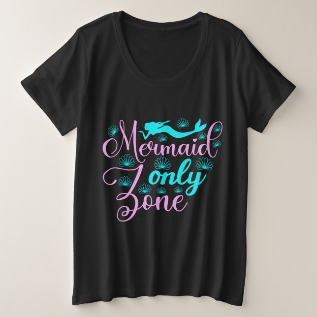 Mermaid Only Zone Plus Size T-Shirt (Design Front)