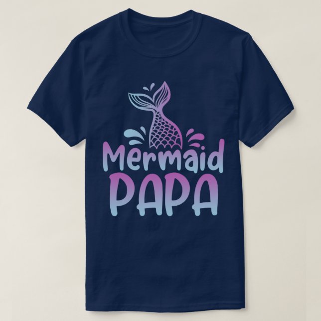 Mermaid Papa Funny Mermaid Birthday Matching Famil T-Shirt (Design Front)