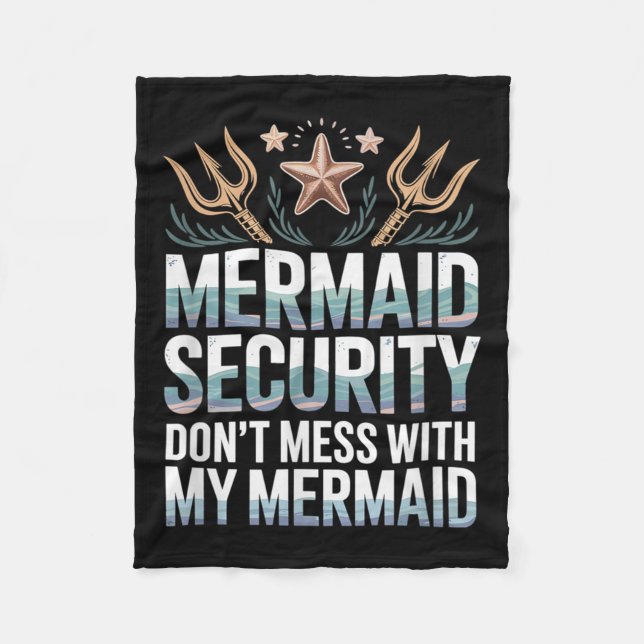Mermaid Security Dont Mess With My Mermaid Trident Fleece Blanket (Front)