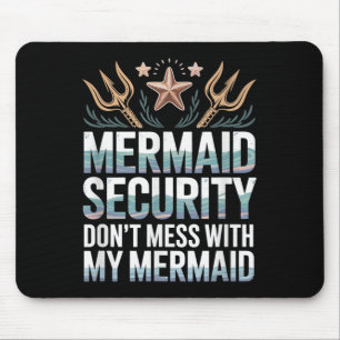Mermaid Security Dont Mess With My Mermaid Trident Mouse Pad