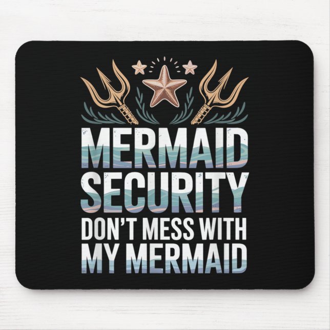 Mermaid Security Dont Mess With My Mermaid Trident Mouse Pad (Front)