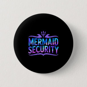 Mermaid Security Funny Dad Father Daughter Birthda 6 Cm Round Badge