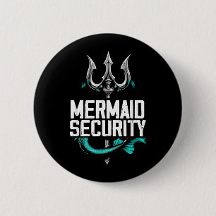 Mermaid Security Funny Family Dad Humour Ocean 6 Cm Round Badge