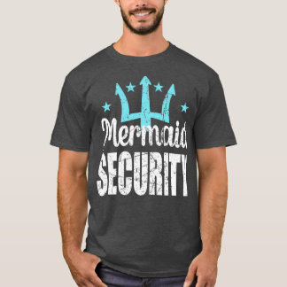 Mermaid Security Merdad Mermen Mermaid Dad Birthda T-Shirt