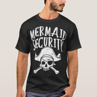 Mermaid Security Pirate Matching Family Party Dad T-Shirt