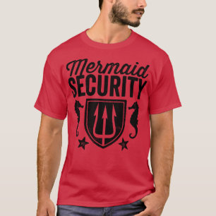 Mermaid Security T-Shirt
