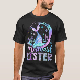 Mermaid Sister Funny Birthday Girl Party Family T-Shirt