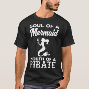 Mermaid Soul Pirate Mouth Funny Mermaid Sailor T-Shirt