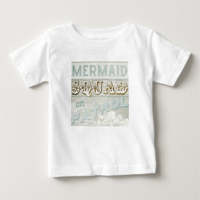 Mermaid Squad on Patrol Baby T-Shirt (Front)