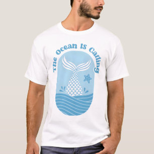 Mermaid Tail The Ocean Is Calling Quote T-Shirt
